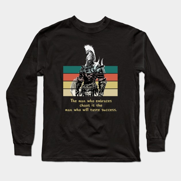 Warriors Quotes X: "The man who embraces chaos is the man who will taste success" Long Sleeve T-Shirt by NoMans